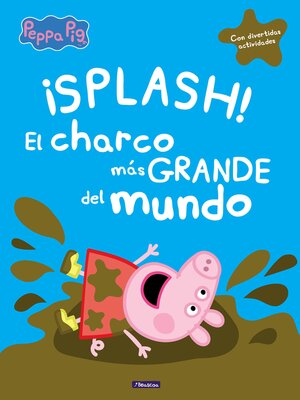 cover image of Un cuento--¡Splash! El charco más grande del mundo